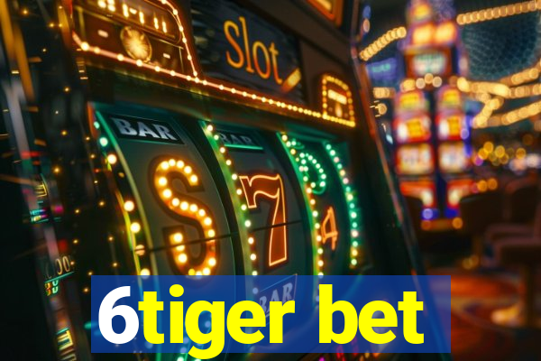 6tiger bet